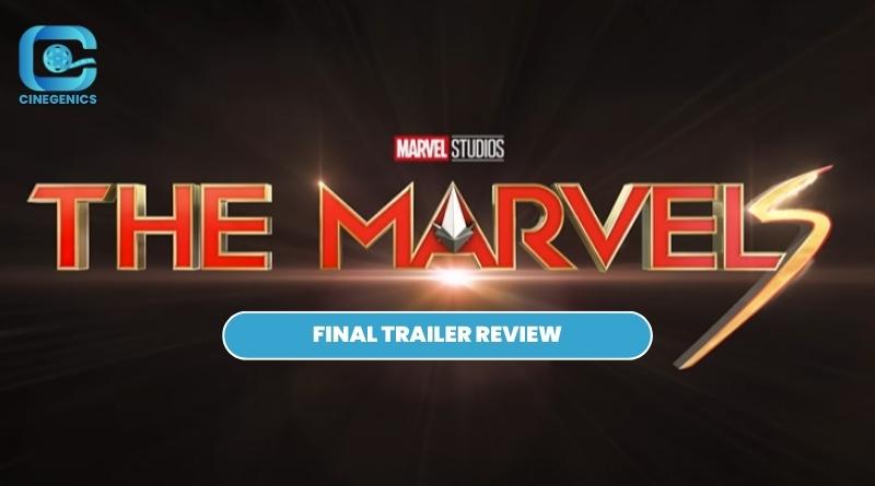 The Marvels Final Trailer