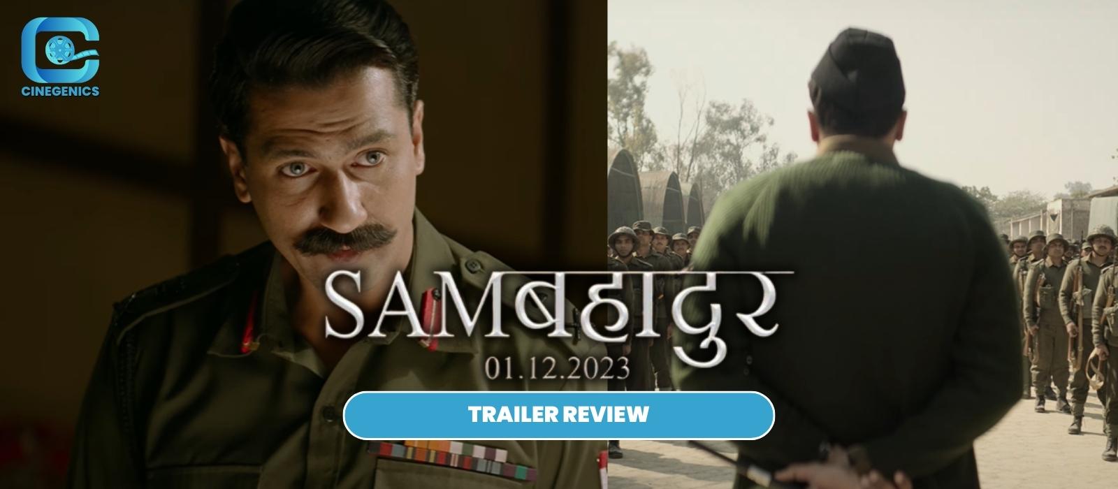 sam bahadur trailer review | Movie Review Blogs